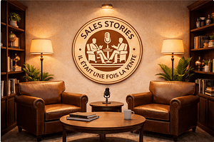 Sales Stories, échanges concrets autour de la vente, prospection, objections et closing